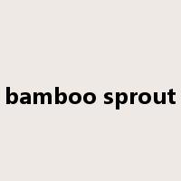 bamboo sprout是什么意思