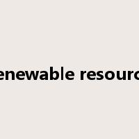 renewable resource是什么意思