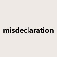 misdeclaration是什么意思