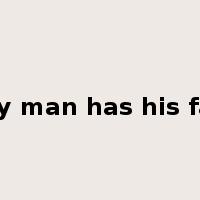 Every man has his faults是什么意思