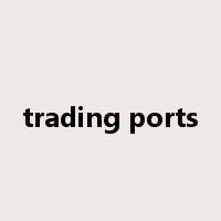 trading ports是什么意思