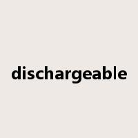 dischargeable是什么意思