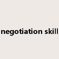negotiation skill是什么意思