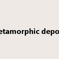 metamorphic deposit是什么意思