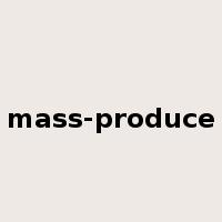 mass-produce是什么意思
