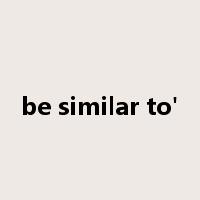 be similar to'是什么意思