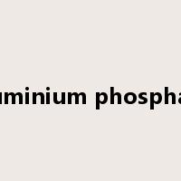 aluminium phosphate是什么意思