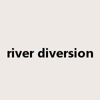 river diversion是什么意思