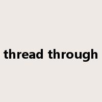 thread through是什么意思