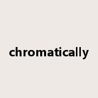 chromatically是什么意思