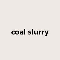 coal slurry是什么意思