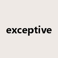 exceptive是什么意思