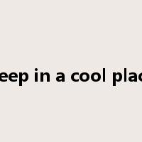 Keep in a cool place是什么意思