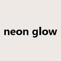 neon glow是什么意思