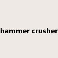 hammer crusher是什么意思