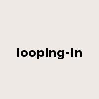 looping-in是什么意思