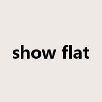 show flat是什么意思