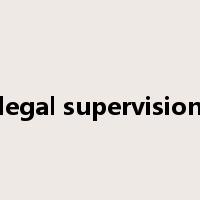legal supervision是什么意思