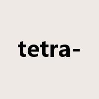 tetra-是什么意思