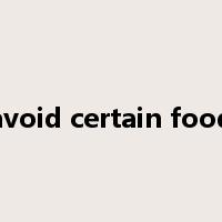 avoid certain food是什么意思
