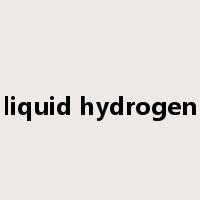 liquid hydrogen是什么意思