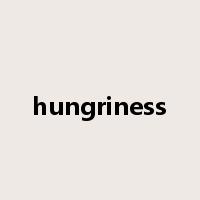 hungriness是什么意思