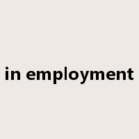 in employment是什么意思