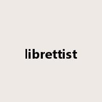 librettist是什么意思
