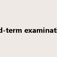 mid-term examination是什么意思