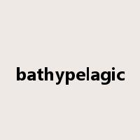 bathypelagic是什么意思