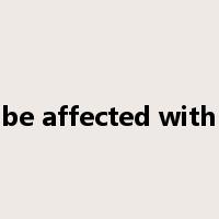 be affected with是什么意思