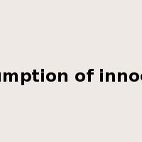 Presumption of innocence是什么意思