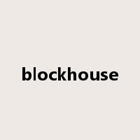 blockhouse是什么意思
