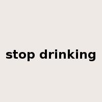 stop drinking是什么意思