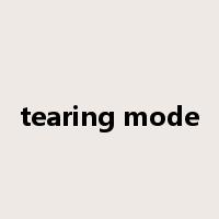 tearing mode是什么意思