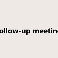 follow-up meeting是什么意思