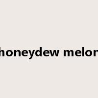 honeydew melon是什么意思
