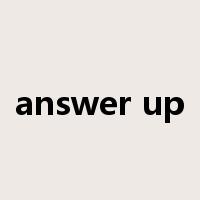 answer up是什么意思