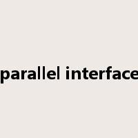 parallel interface是什么意思
