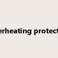 Overheating protection是什么意思