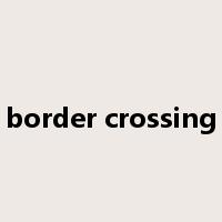 border crossing是什么意思