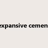 expansive cement是什么意思