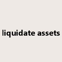 liquidate assets是什么意思