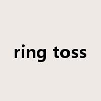 ring toss是什么意思