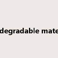 biodegradable material是什么意思
