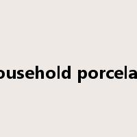household porcelain是什么意思
