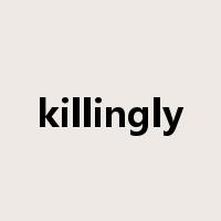 killingly是什么意思