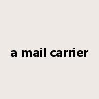 a mail carrier是什么意思