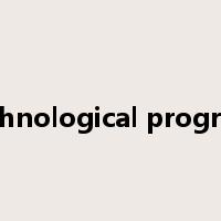 technological progress是什么意思