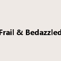 Frail & Bedazzled是什么意思